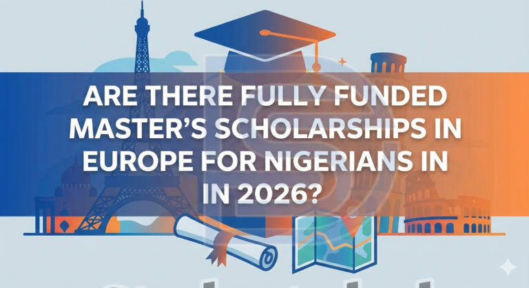 Are There Fully Funded Master’s Scholarships in Europe for Nigerians in 2026?