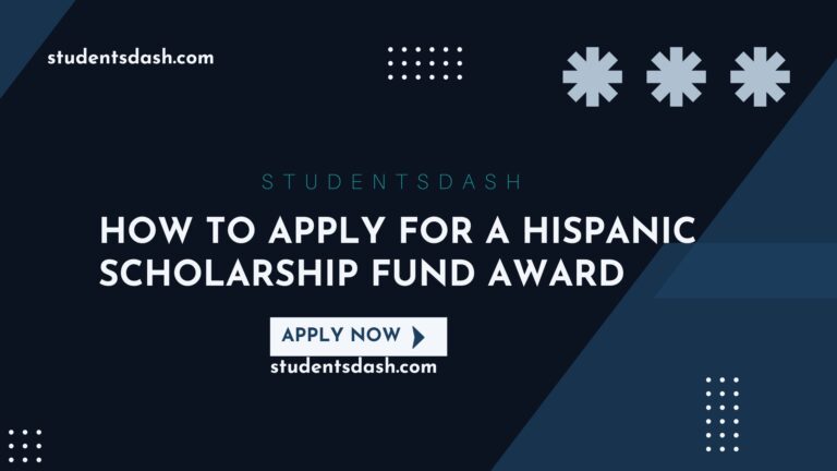How to Apply for a Hispanic Scholarship Fund Award