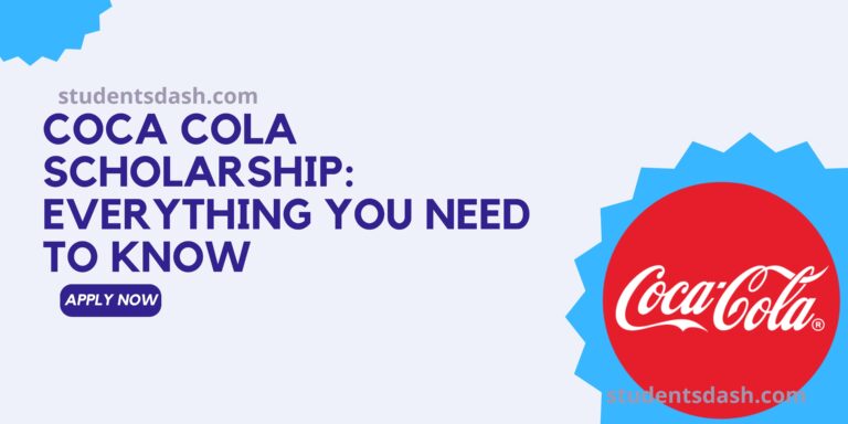 Coca-Cola Scholarship: Everything You Need To Know