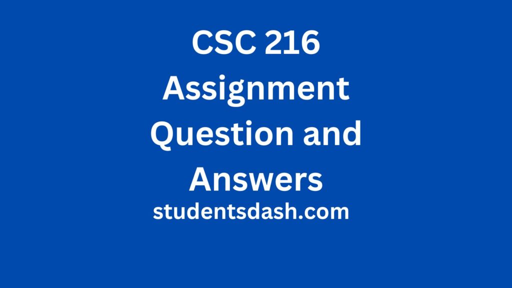 CSC 216 Assignment Question and Answers