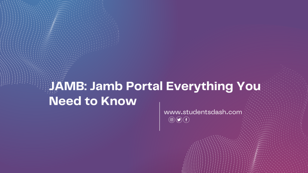 JAMB: Jamb Portal Everything You Need to Know