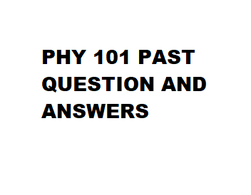 EBSU-Phy 101 Past Questions and Answers