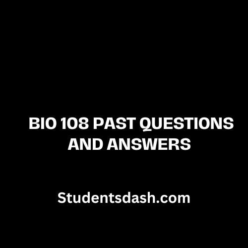 BIO 108 Past Questions and Answers